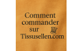 Comment commander sur le site Tissus Ellen